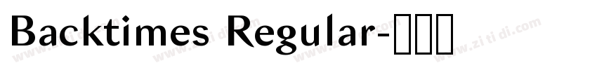 Backtimes Regular字体转换 Backtimes Regular字体转换